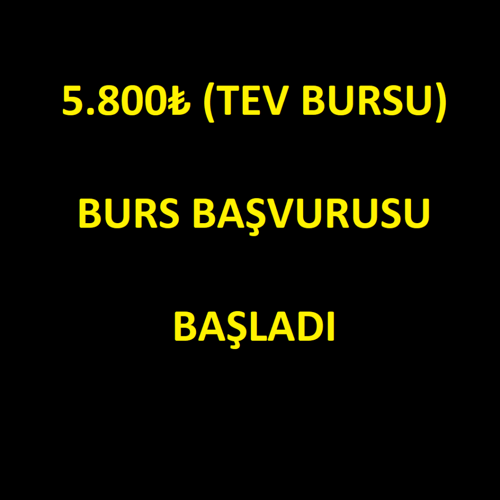 TEV BURS BAŞVURUSU BAŞLADI – BAŞVURU NASIL YAPILIR?
