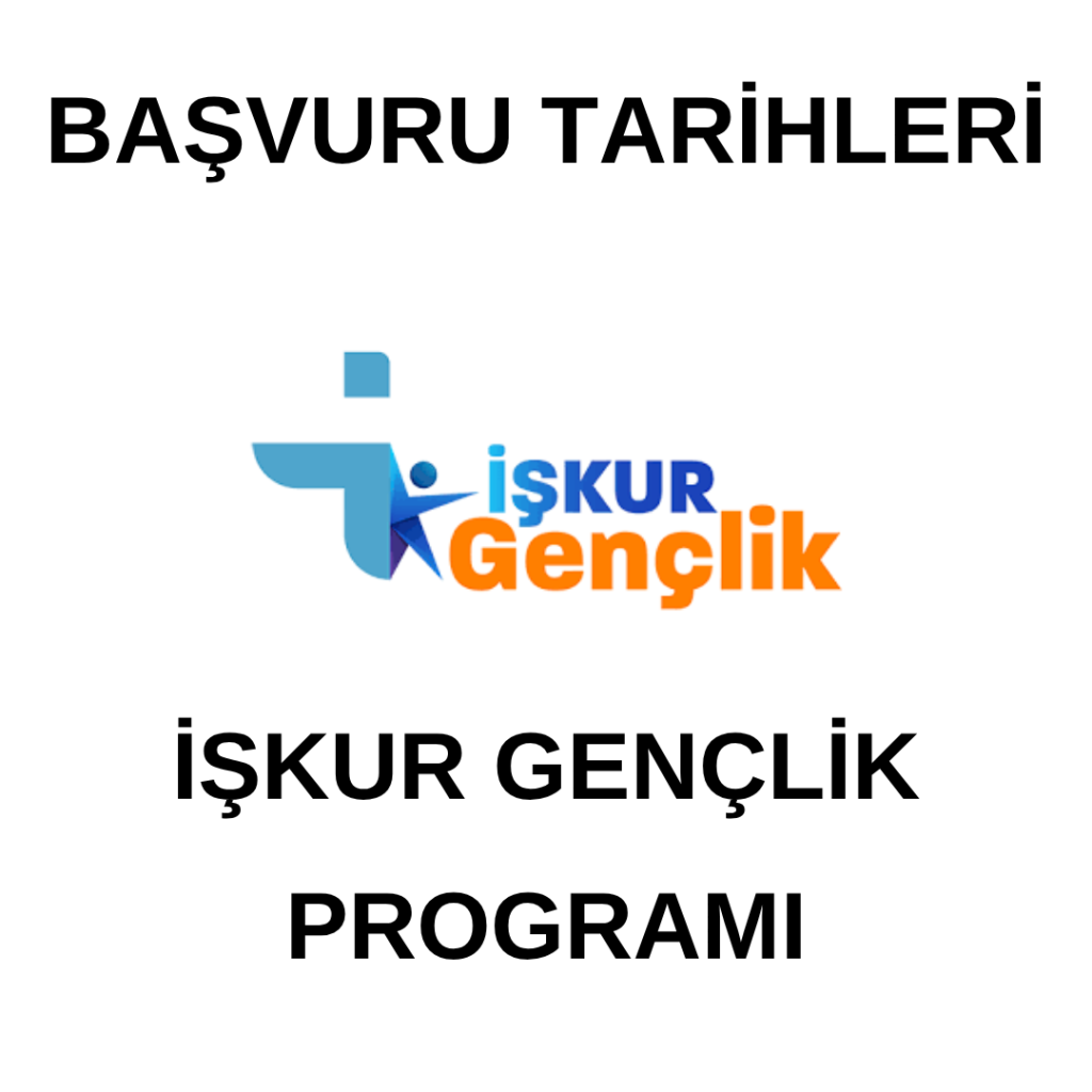 İŞKUR GENÇLİK PROGRAMI BAŞVURU TARİHLERİ