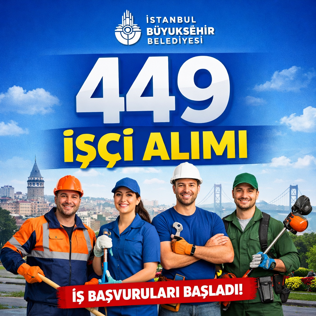 İSTANBUL BÜYÜKŞEHİR BELEDİYESİ 449 İŞÇİ ALIMI